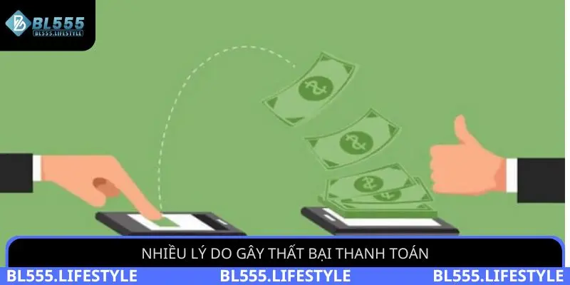 Nhiều lý do gây thất bại thanh toán