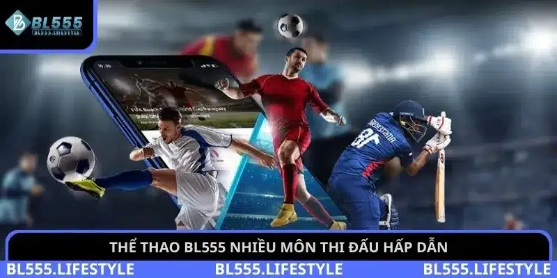 Thể thao BL555 nhiều môn thi đấu hấp dẫn