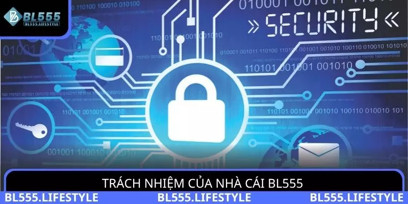 Trách nhiệm của nhà cái BL555 trong chính sách quyền riêng tư